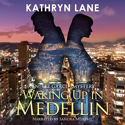 Waking Up in Medellin - Kathryn Lane