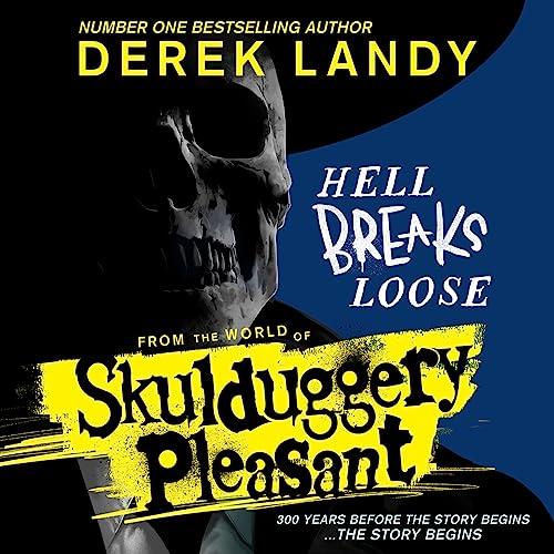 Hell Breaks Loose: A Skulduggery Pleasant prequel - Derek Landy