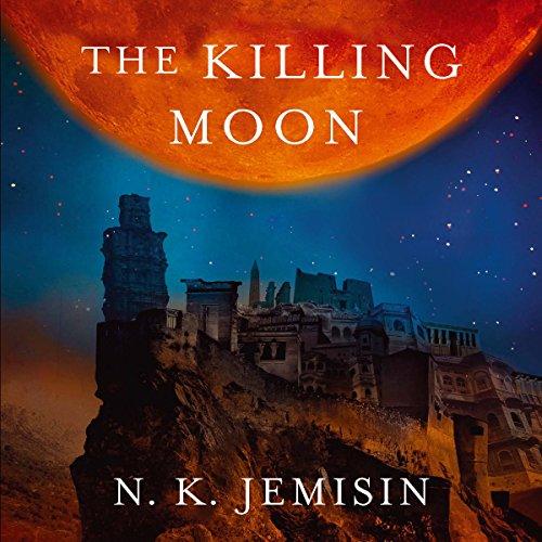 The Killing Moon: Dreamblood, Book 1 - N. K. Jemisin