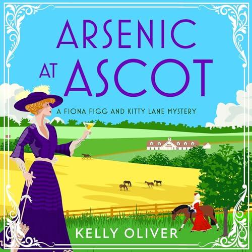 Arsenic at Ascot - Kelly Oliver