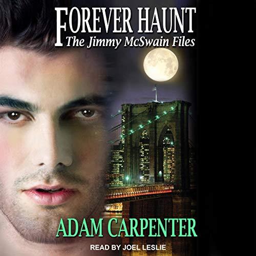 Forever Haunt (Jimmy McSwain Files, Book 5) - Adam Carpenter