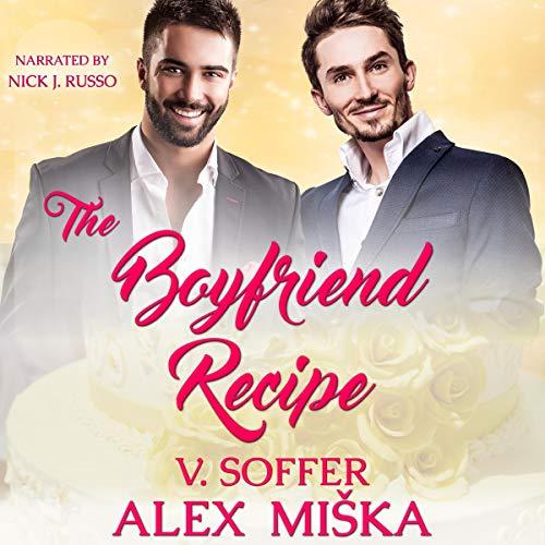 The Boyfriend Recipe - Alex Miska, V. Soffer