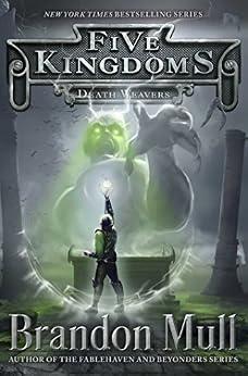 Death Weavers [Five Kingdoms 04] - Brandon Mull