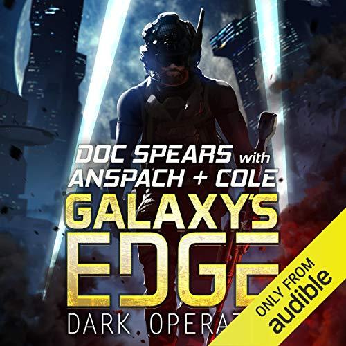 Galaxys Edge: Dark Operator, Book 1 - Doc Spears, Jason Anspach, Nick Cole