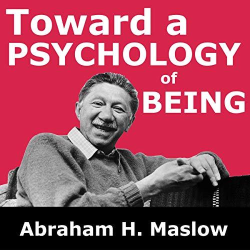 Toward a Psychology of Being - Abraham H. Maslow