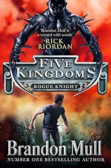 Rogue Knight [Five Kingdoms 02] - Brandon Mull