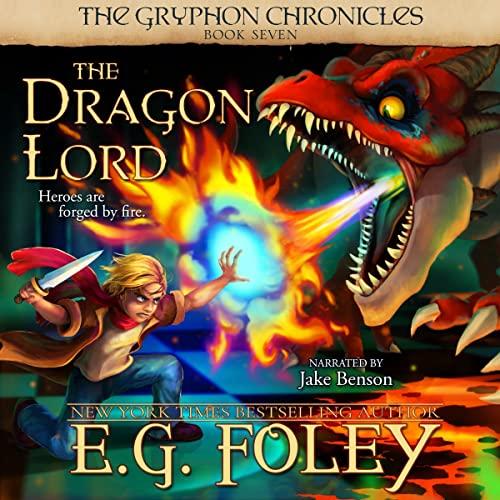 The Dragon Lord The Gryphon Chronicles, Book 7 - E.G. Foley