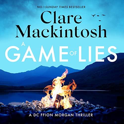 A Game of Lies (DC Morgan #2) - Clare Mackintosh