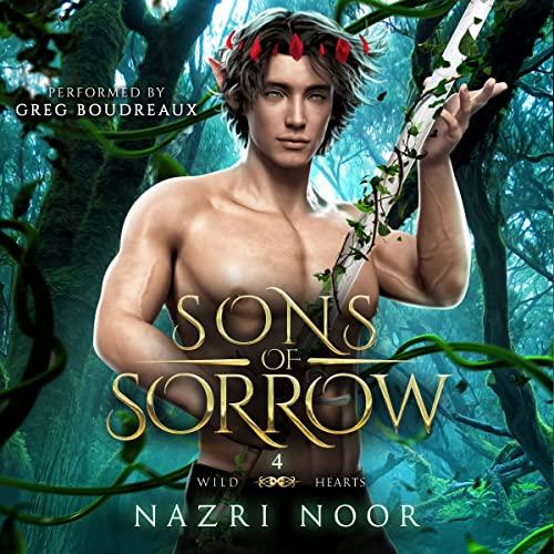 Sons of Sorrow (Wild Hearts, Book 4) - Nazri Noor