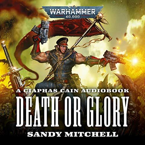 Ciaphas Cain: Death or Glory (Warhammer 40,000 Book 4) - Sandy Mitchell