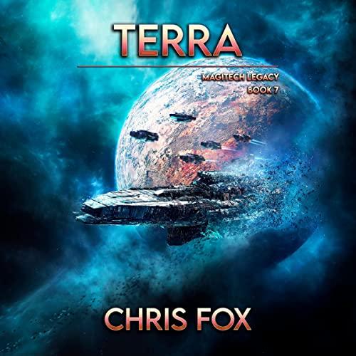 Terra: Magitech Legacy, Book 7 - Chris Fox
