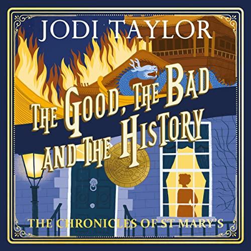 The Good, the Bad and the History - Jodi Taylor