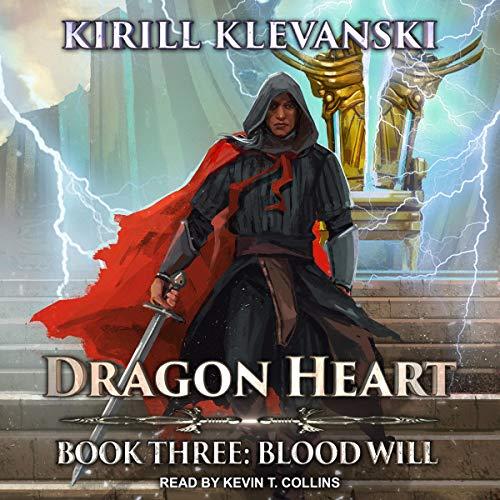 Dragon Heart: Blood Will: Dragon Heart Series, Book 3 - Kirill Klevanski, Valeria Kornosenko - introduction;