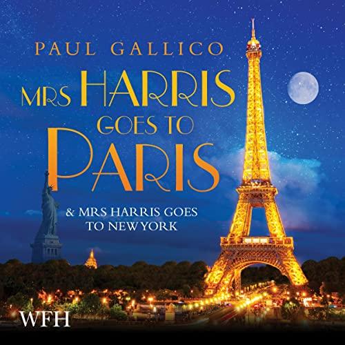 Mrs. Harris Goes To Paris and New York - Paul Gallico
