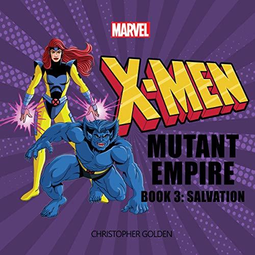 Salvation: X-Men Mutant Empire, Book 3 - Christopher Golden, Marvel