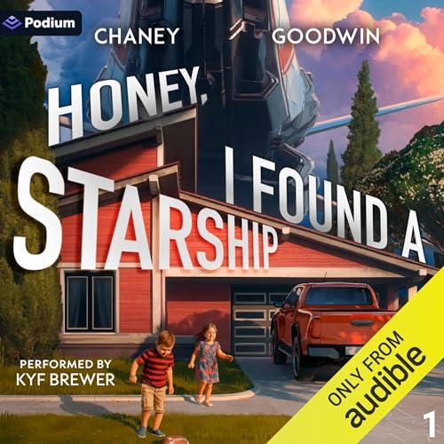 Honey, I Found a Starship, Book 1 and short story Final Arbitration - J.N. Chaney ,  Matthew A. Goodwin