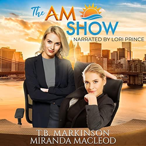 The AM Show - T.B. Markinson, Miranda MacLeod