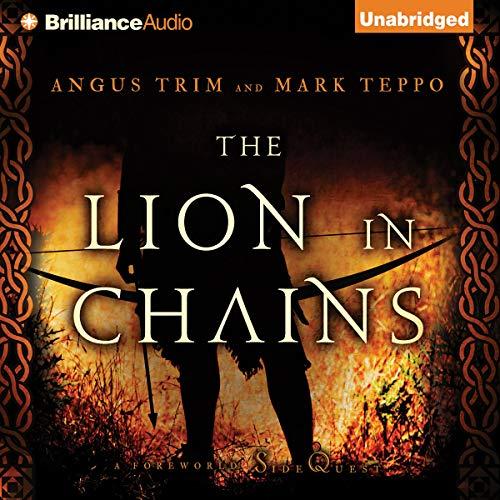 The Lion in Chains [A Foreworld SideQuest] - Mark Teppo
