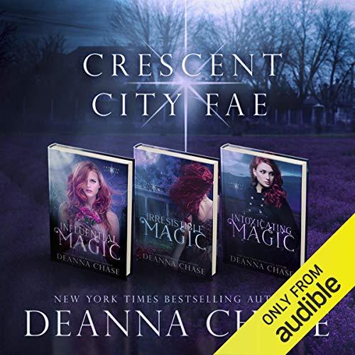 Crescent City Fae: Complete Boxed Set (Books 1-3) - Deanna Chase