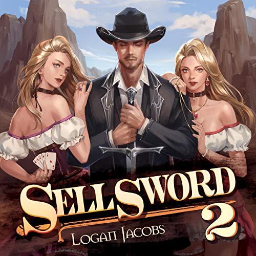 The Amoral Hero, Sellsword, Book 2 - Logan Jacobs