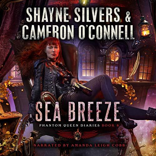 Sea Breeze, Phantom Queen Diaries Book 8 - Shayne Silvers, Cameron OConnell