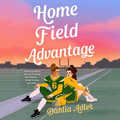 Home Field Advantage - Dahlia Adler