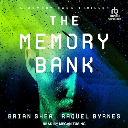 The Memory Bank: Memory Bank, Book 1 - Brian Shea, Raquel Byrnes