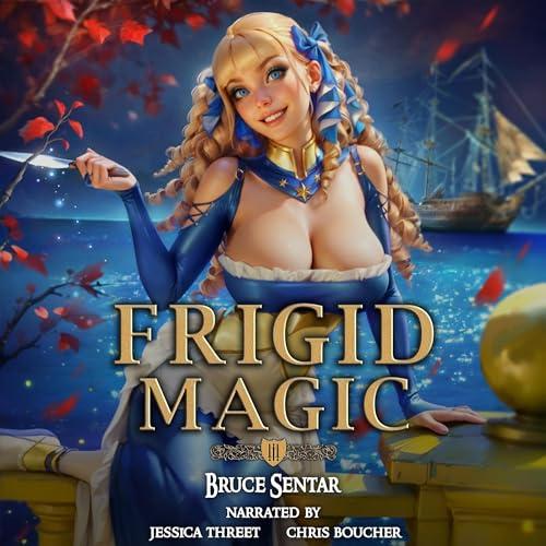 Frigid Magic - Ards Oath, Book 3 - Bruce Sentar