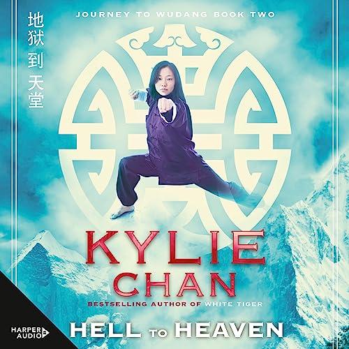 Hell to Heaven: Journey to Wudang: Book Two - Kylie Chan