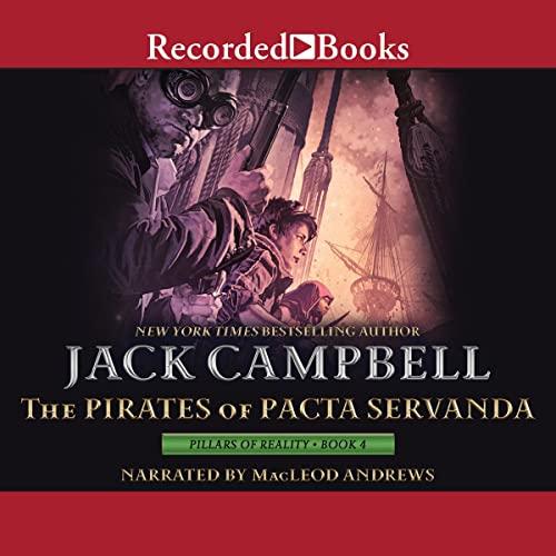 The Pirates of Pacta Servanda [Pillars of Reality 04] - Jack Campbell