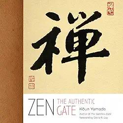 Zen: The Authentic Gate - Yamada Koun