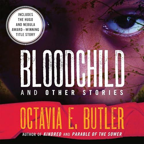 Bloodchild and Other Stories - Octavia E. Butler