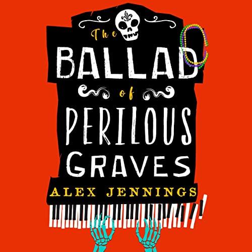 The Ballad of Perilous Graves - Alex Jennings