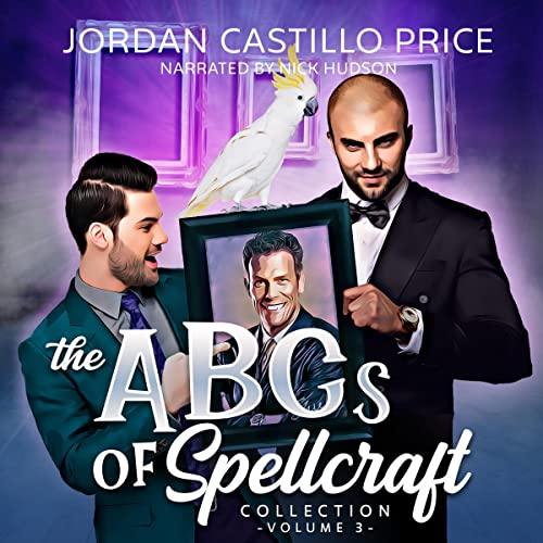 ABCs of Spellcraft 3 - The ABCs of Spellcraft Collection, Volume 3 - Jordan Castillo Price