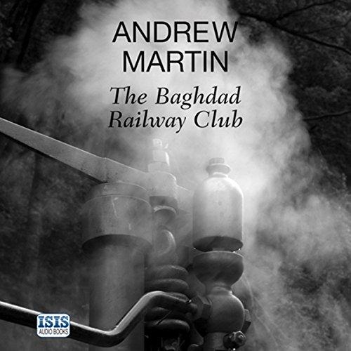 The Baghdad Railway Club - Andrew Martin