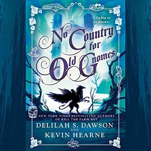 No Country for Old Gnomes: The Tales of Pell, Book 2 - Kevin Hearne, Delilah S. Dawson