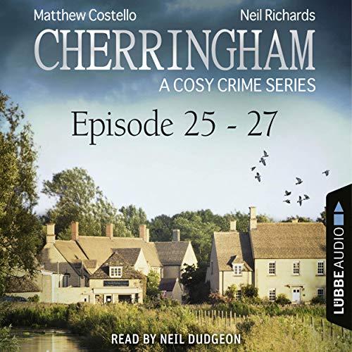 Cherringham - A Cosy Crime Series Compilation: Cherringham 25-27 - Matthew Costello, Neil Richards