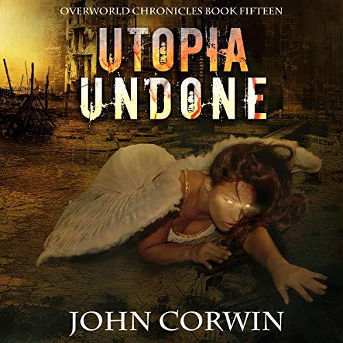 Utopia Undone [Overworld Chronicles 15] - John Corwin