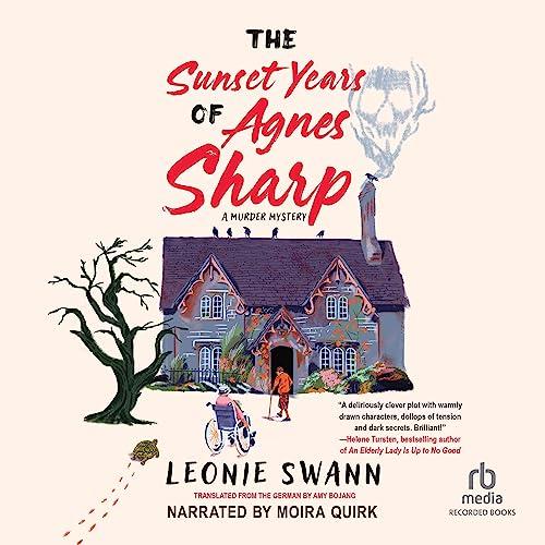 The Sunset Years of Agnes Sharp: Agnes Sharp Murder Mysteries, Book 1 - Leonie Swann