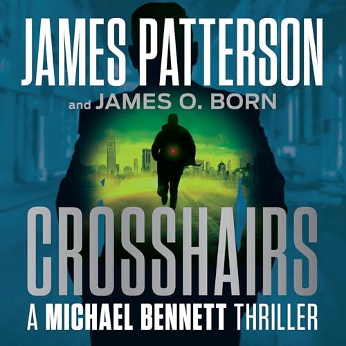 Crosshairs: Michael Bennett 16 - James Patterson, James O. Born