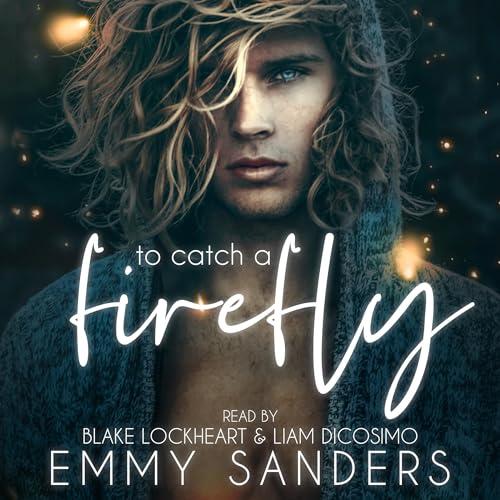 To Catch a Firefly - Emmy Sanders