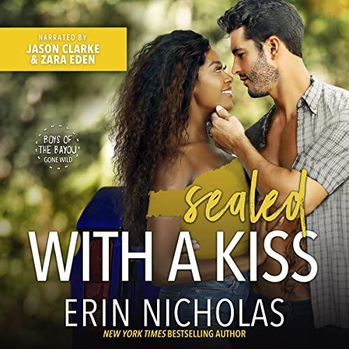 Sealed with a Kiss [Boys of the Bayou Gone Wild, Book 4] - Erin Nicholas