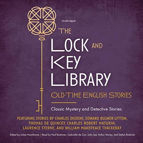 The Lock and Key Library (1907) - Julian Hawthorne, Charles Dickens, Edward Bulwer-Lytton, Thomas de Quincey, Charles Robert Maturin, Laurence Sterne, William Makepeace Thackeray