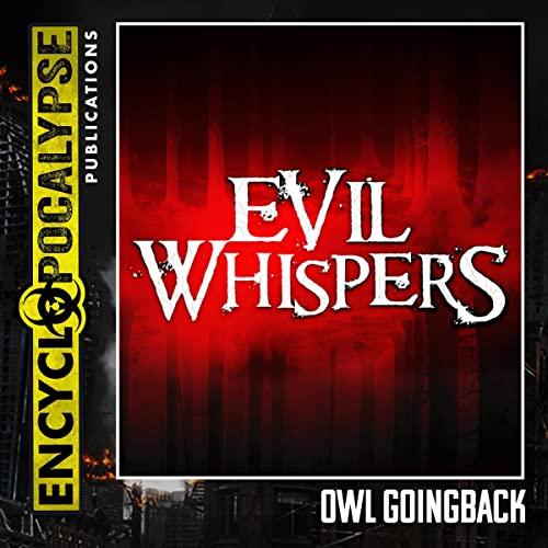 Evil Whispers - Owl Goingback