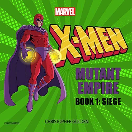 Siege: X-Men Mutant Empire, Book 1 - Christopher Golden, Marvel