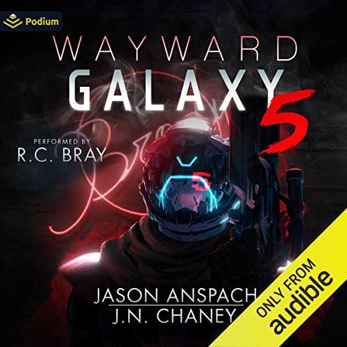 Wayward Galaxy, Book 5 - Jason Anspach, J.N. Chaney