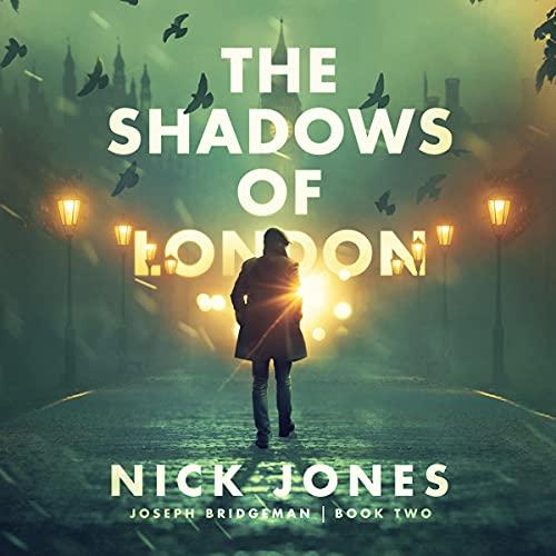 Joseph Bridgeman Book 2 - The Shadows of London - Nick Jones