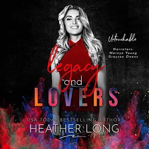 Legacy and Lovers: Untouchable, Book 11 - Heather Long