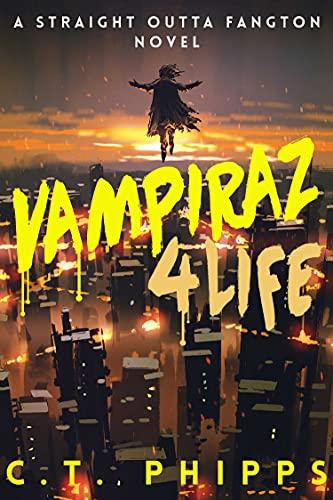 Straight Outta Fangton - A Comedic Vampire Story - Complete Series Books 1-3 - C. T. Phipps