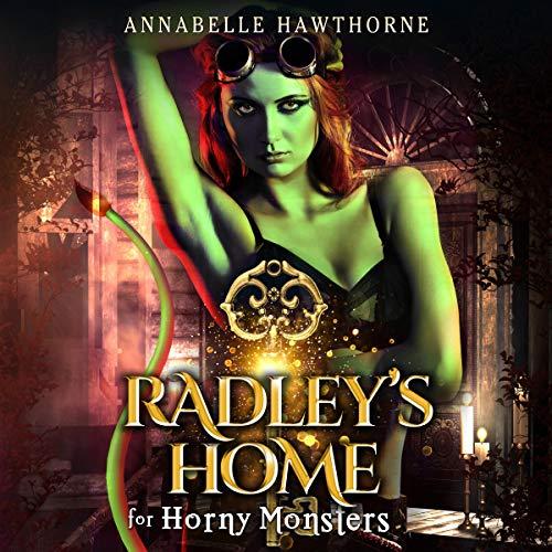 Radleys Home for Horny Monsters - Annabelle Hawthorne